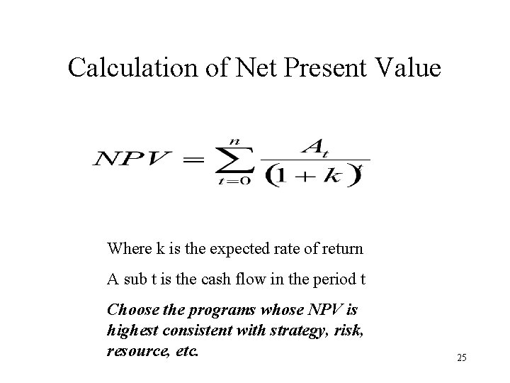 Calculation of Net Present Value Where k is the expected rate of return A