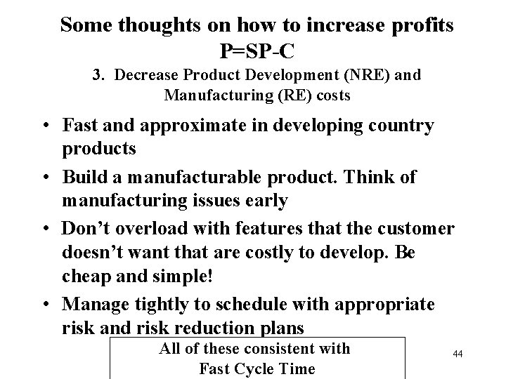 Some thoughts on how to increase profits P=SP-C 3. Decrease Product Development (NRE) and