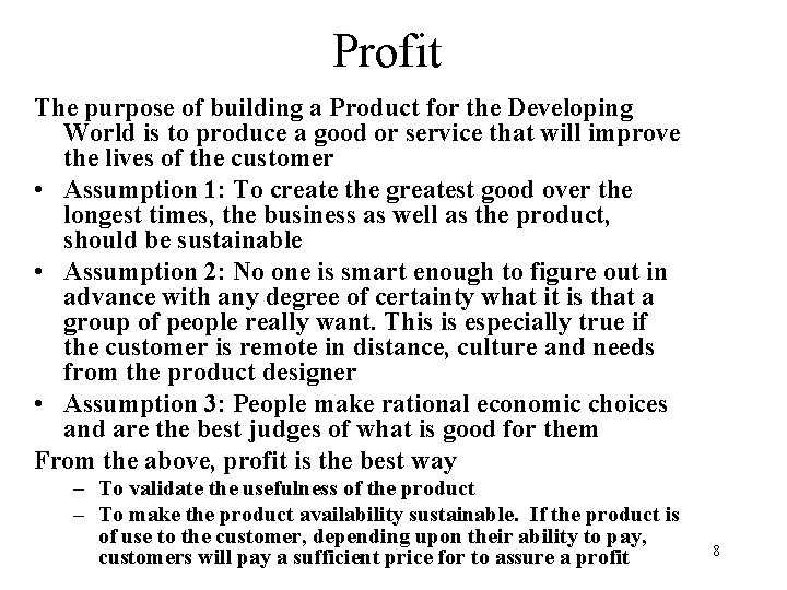 Profit The purpose of building a Product for the Developing World is to produce