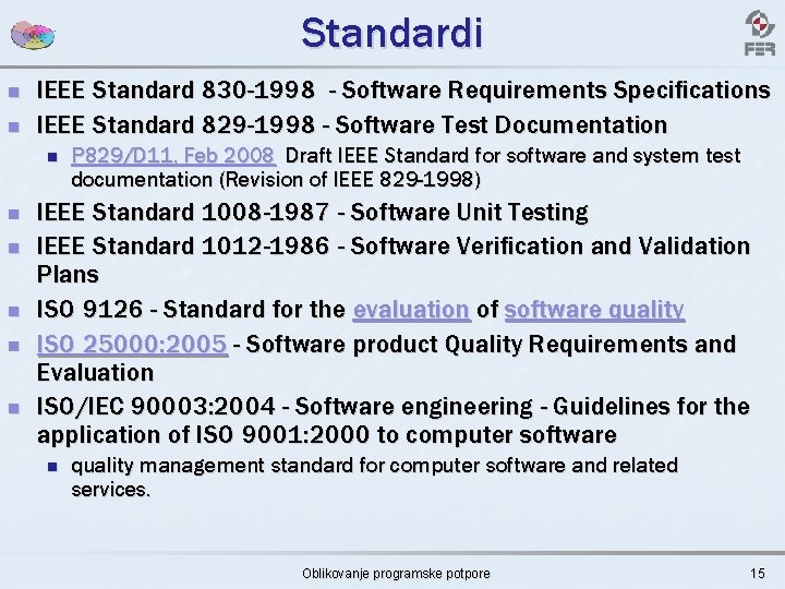 Standardi n n IEEE Standard 830 -1998 - Software Requirements Specifications IEEE Standard 829