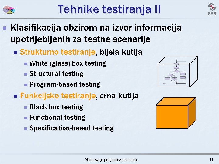 Tehnike testiranja II n Klasifikacija obzirom na izvor informacija upotrijebljenih za testne scenarije n