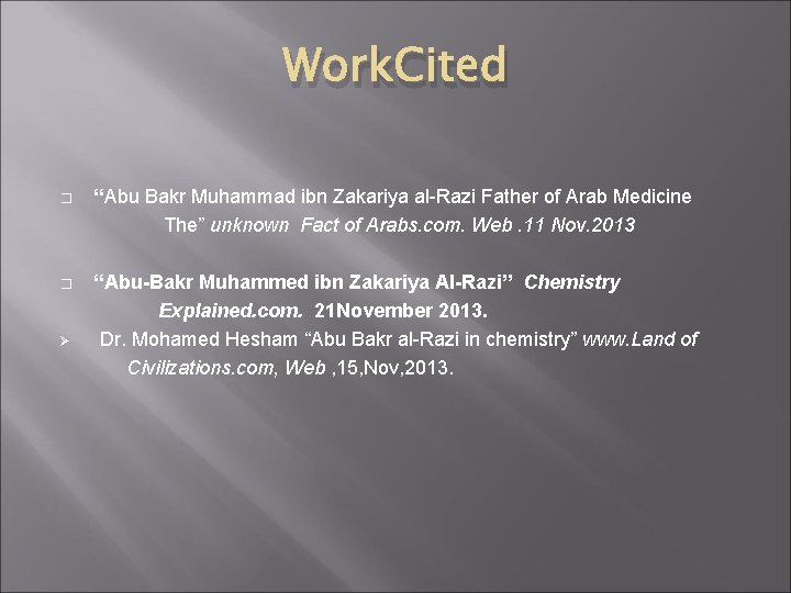 Work. Cited “Abu Bakr Muhammad ibn Zakariya al-Razi Father of Arab Medicine The” unknown