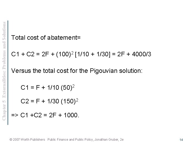 Chapter 5 Externalities: Problems and Solutions Total cost of abatement= C 1 + C