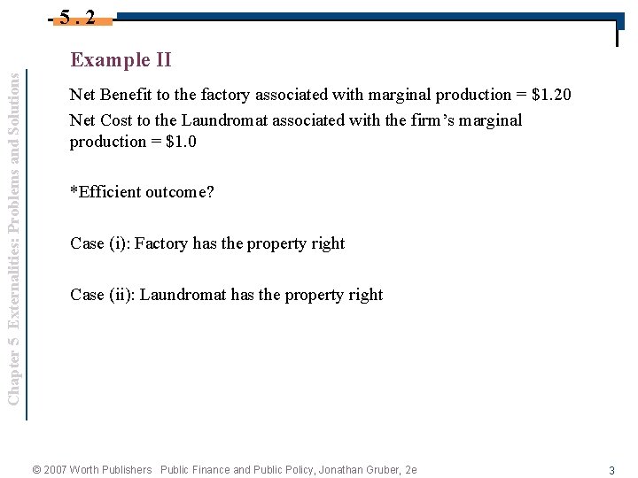 5. 2 Chapter 5 Externalities: Problems and Solutions Example II Net Benefit to the