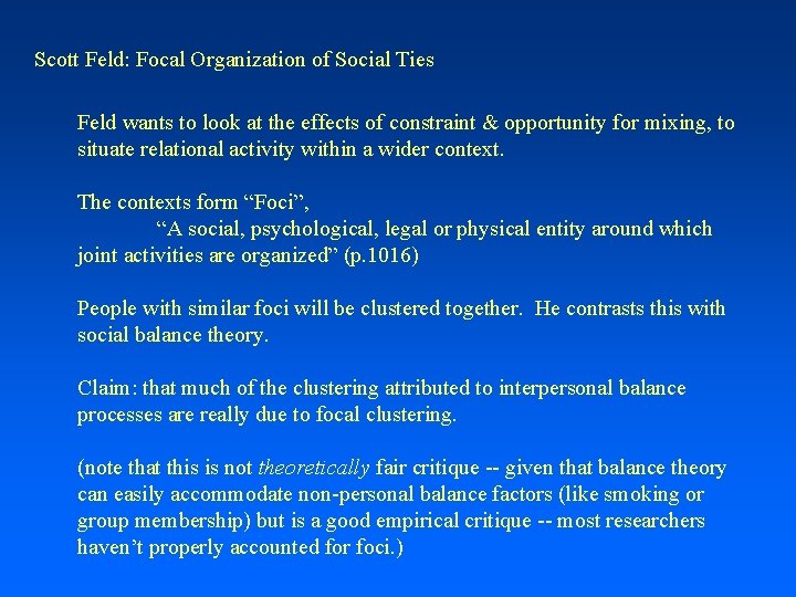 Scott Feld: Focal Organization of Social Ties Feld wants to look at the effects