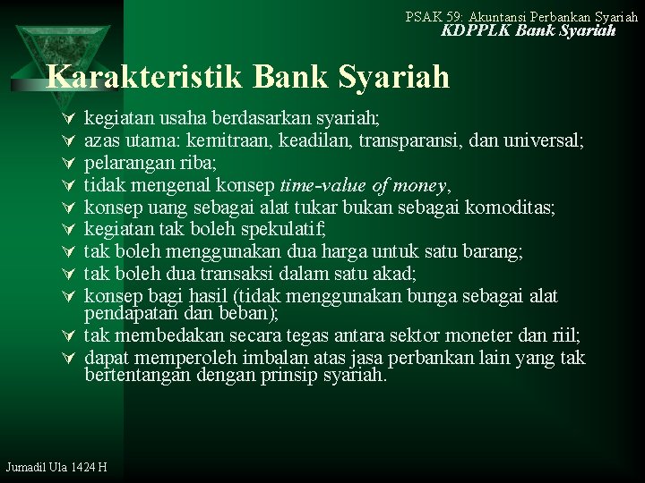 PSAK 59: Akuntansi Perbankan Syariah KDPPLK Bank Syariah Karakteristik Bank Syariah kegiatan usaha berdasarkan