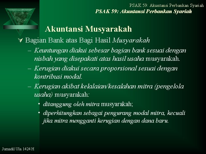 PSAK 59: Akuntansi Perbankan Syariah Akuntansi Musyarakah Ú Bagian Bank atas Bagi Hasil Musyarakah