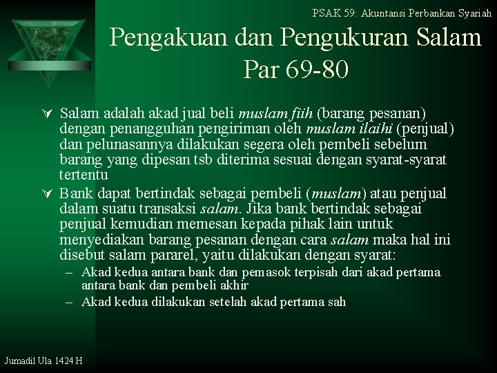 PSAK 59: Akuntansi Perbankan Syariah Pengakuan dan Pengukuran Salam Par 69 -80 Ú Salam