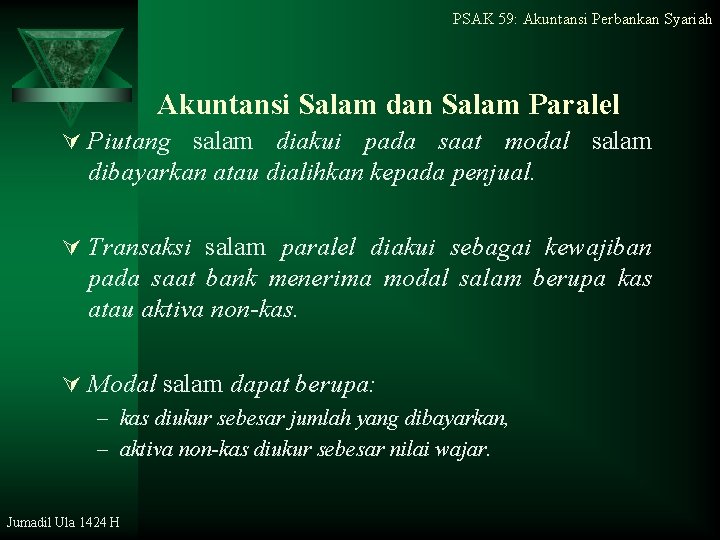 PSAK 59: Akuntansi Perbankan Syariah Akuntansi Salam dan Salam Paralel Ú Piutang salam diakui