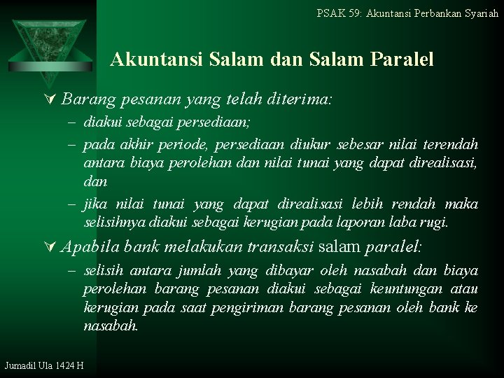 PSAK 59: Akuntansi Perbankan Syariah Akuntansi Salam dan Salam Paralel Ú Barang pesanan yang