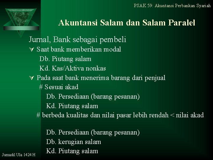 PSAK 59: Akuntansi Perbankan Syariah Akuntansi Salam dan Salam Paralel Jurnal, Bank sebagai pembeli