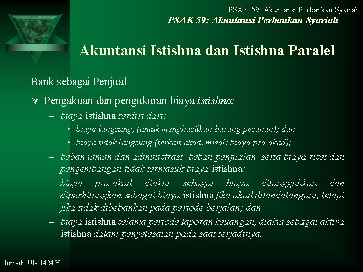 PSAK 59: Akuntansi Perbankan Syariah Akuntansi Istishna dan Istishna Paralel Bank sebagai Penjual Ú