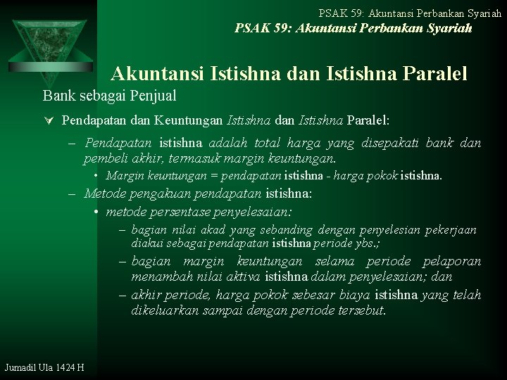 PSAK 59: Akuntansi Perbankan Syariah Akuntansi Istishna dan Istishna Paralel Bank sebagai Penjual Ú