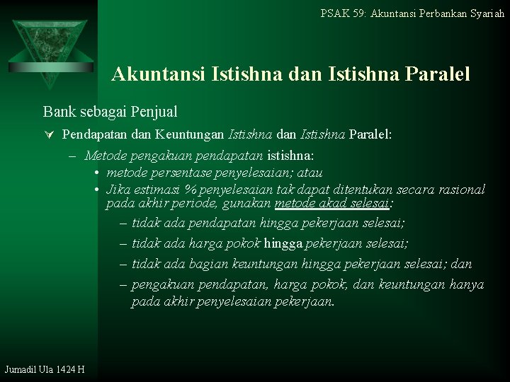 PSAK 59: Akuntansi Perbankan Syariah Akuntansi Istishna dan Istishna Paralel Bank sebagai Penjual Ú