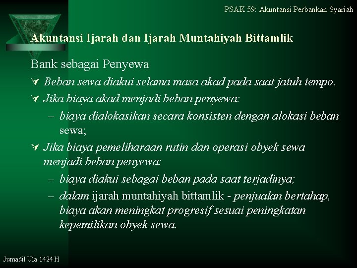 PSAK 59: Akuntansi Perbankan Syariah Akuntansi Ijarah dan Ijarah Muntahiyah Bittamlik Bank sebagai Penyewa