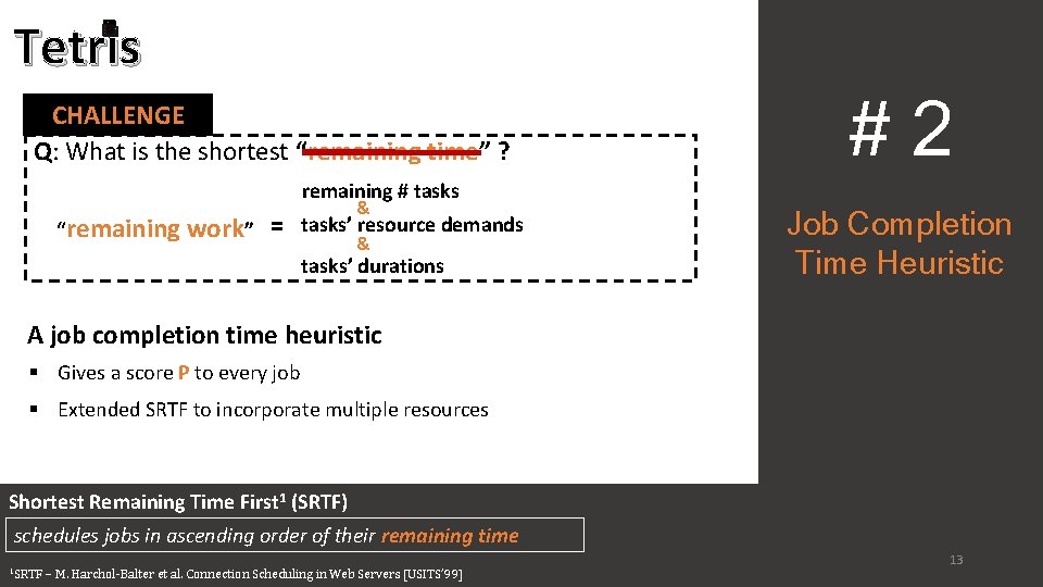 Tetris CHALLENGE Q: What is the shortest “remaining time” ? #2 remaining # tasks