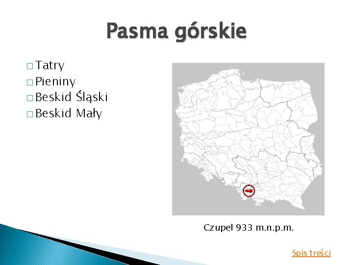 Pasma górskie � Tatry � Pieniny � Beskid Śląski � Beskid Mały Czupel 933