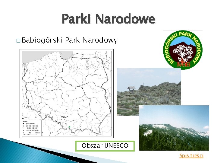 Parki Narodowe � Babiogórski Park Narodowy Obszar UNESCO Spis treści 