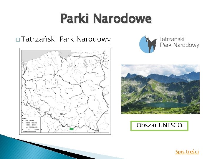 Parki Narodowe � Tatrzański Park Narodowy Obszar UNESCO Spis treści 