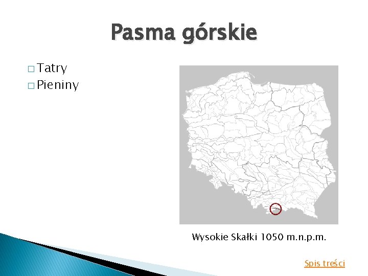 Pasma górskie � Tatry � Pieniny Wysokie Skałki 1050 m. n. p. m. Spis