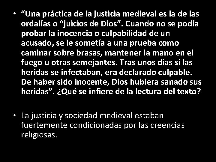  • “Una práctica de la justicia medieval es la de las ordalías o