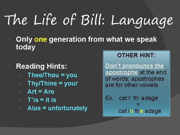 The Life of Bill: Language Only one generation from what we speak today OTHER