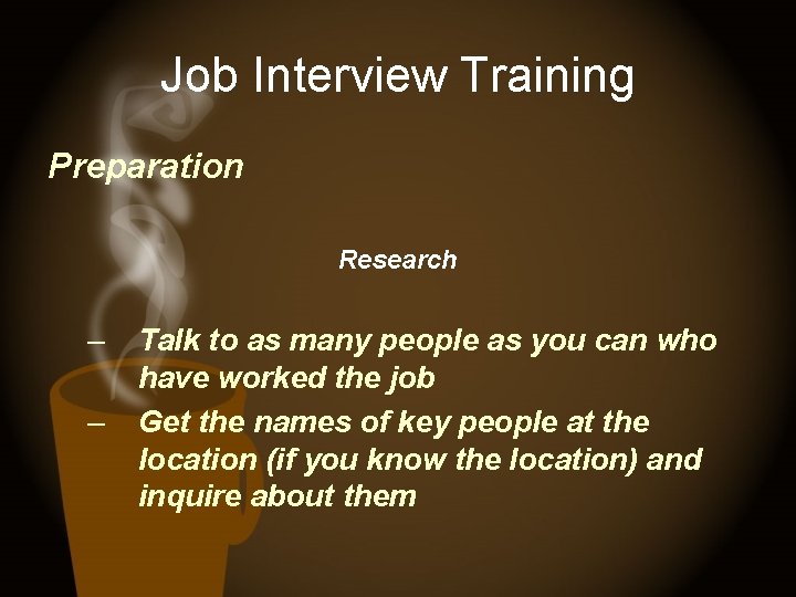 Job Interview Training Preparation Research – – Talk to as many people as you