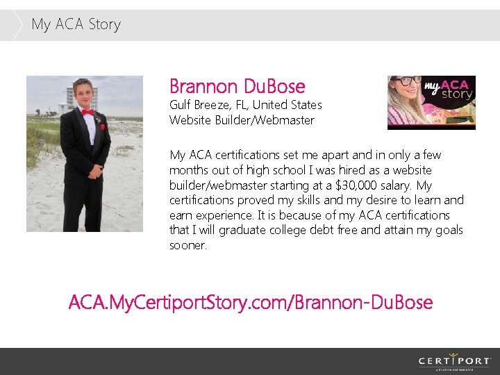 My ACA Story Brannon Du. Bose Gulf Breeze, FL, United States Website Builder/Webmaster My