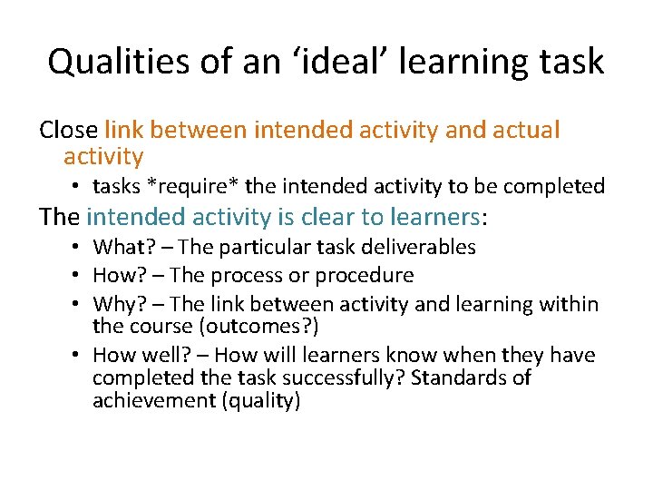 Qualities of an ‘ideal’ learning task Close link between intended activity and actual activity