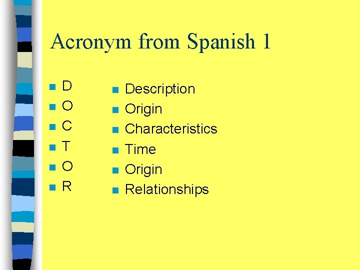 Acronym from Spanish 1 n n n D O C T O R n