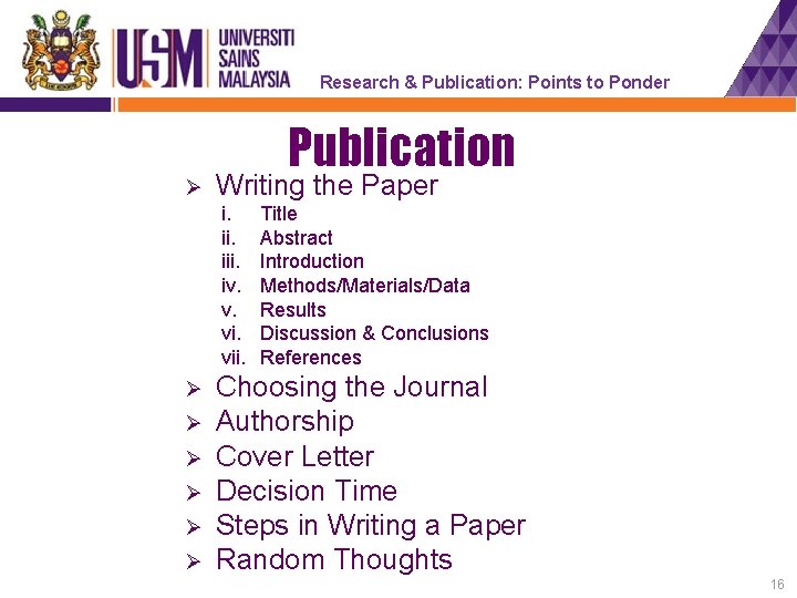 Research & Publication: Points to Ponder Publication Ø Writing the Paper i. iii. iv.