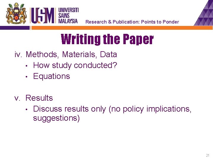 Research & Publication: Points to Ponder Writing the Paper iv. Methods, Materials, Data •