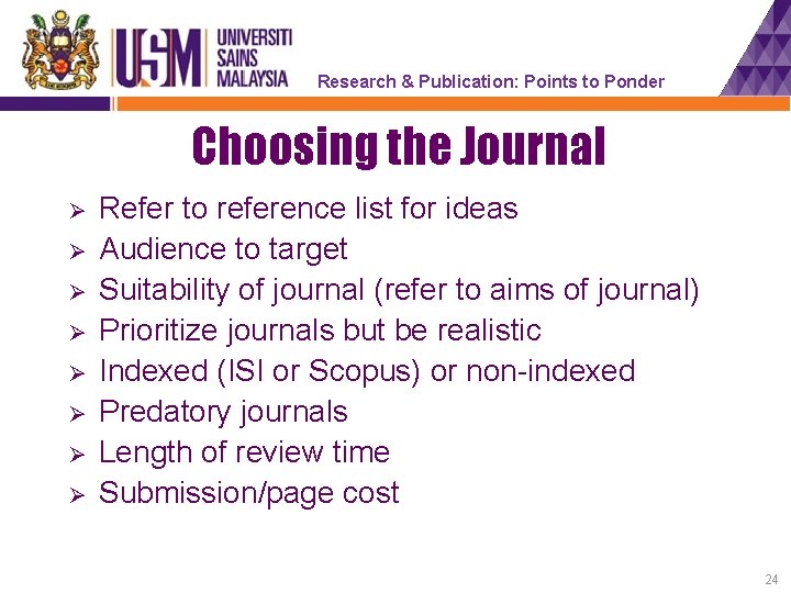 Research & Publication: Points to Ponder Choosing the Journal Ø Ø Ø Ø Refer