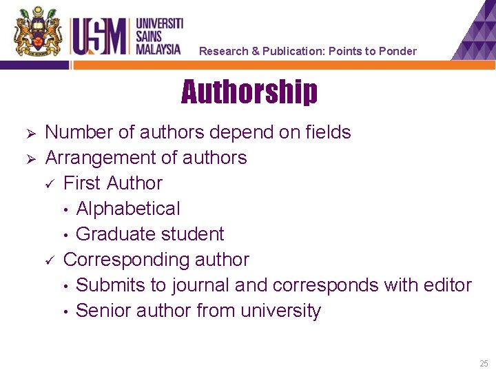 Research & Publication: Points to Ponder Authorship Ø Ø Number of authors depend on