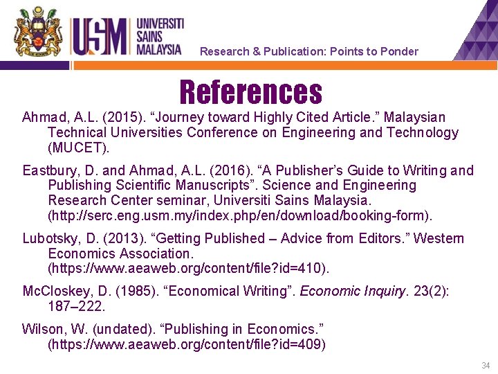 Research & Publication: Points to Ponder References Ahmad, A. L. (2015). “Journey toward Highly