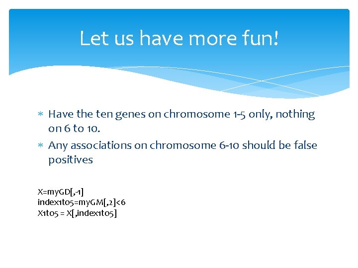 Let us have more fun! Have the ten genes on chromosome 1 -5 only,