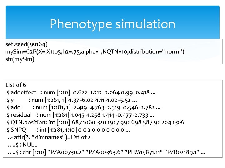Phenotype simulation set. seed(99164) my. Sim=G 2 P(X= X 1 to 5, h 2=.