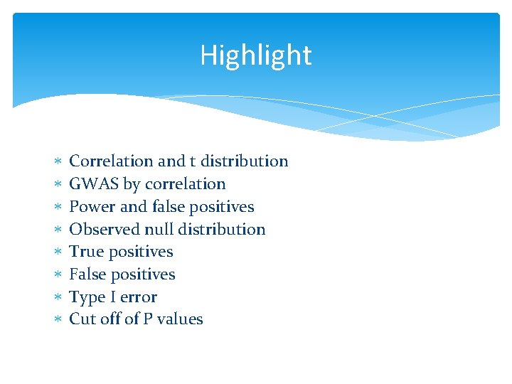 Highlight Correlation and t distribution GWAS by correlation Power and false positives Observed null