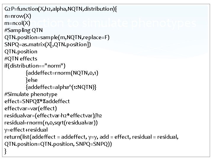 G 2 P=function(X, h 2, alpha, NQTN, distribution){ n=nrow(X) m=ncol(X) #Sampling QTN. position=sample(m, NQTN,