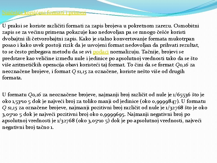 Najčešće korišćeni formati i primeri U praksi se koriste različiti formati za zapis brojeva