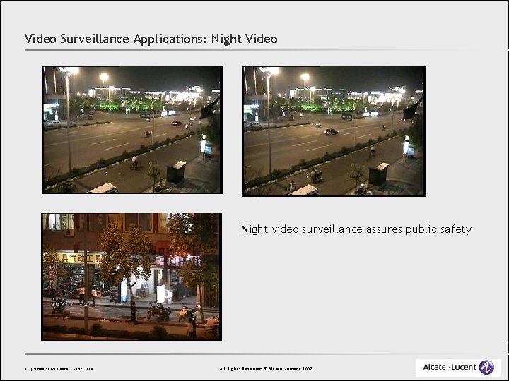 Video Surveillance Applications: Night Video Night video surveillance assures public safety 11 | Video