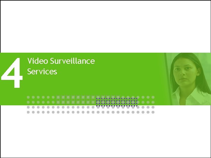 4 Video Surveillance Services 21 | Market Dynamics of Business Critical Communications | June