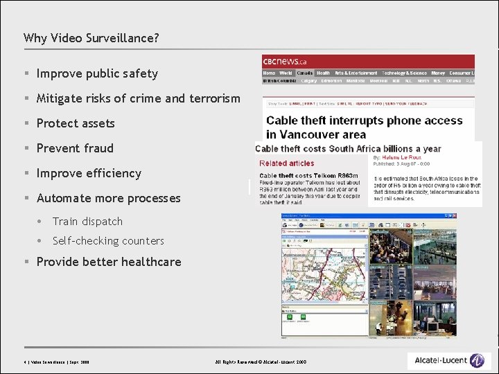 Why Video Surveillance? § Improve public safety § Mitigate risks of crime and terrorism