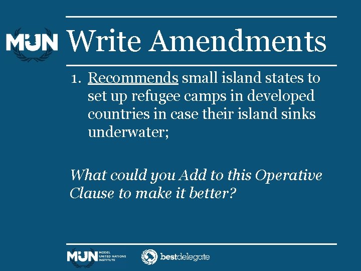 Write Amendments 1. Recommends small island states to set up refugee camps in developed