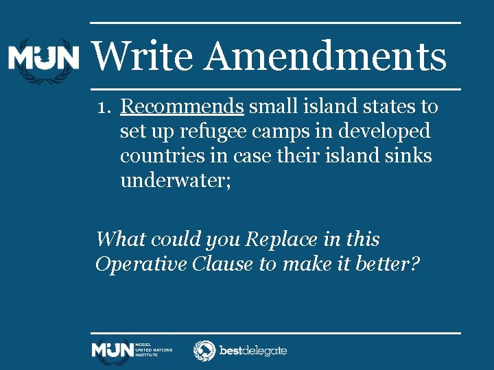 Write Amendments 1. Recommends small island states to set up refugee camps in developed