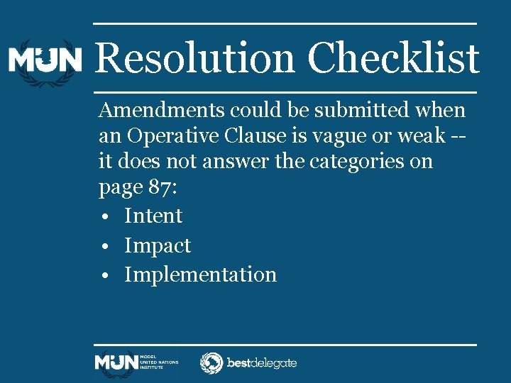 Resolution Checklist Amendments could be submitted when an Operative Clause is vague or weak