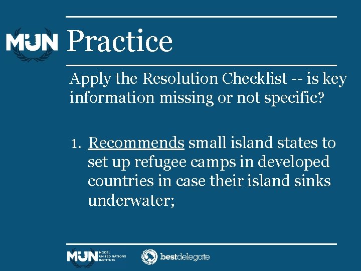 Practice Apply the Resolution Checklist -- is key information missing or not specific? 1.