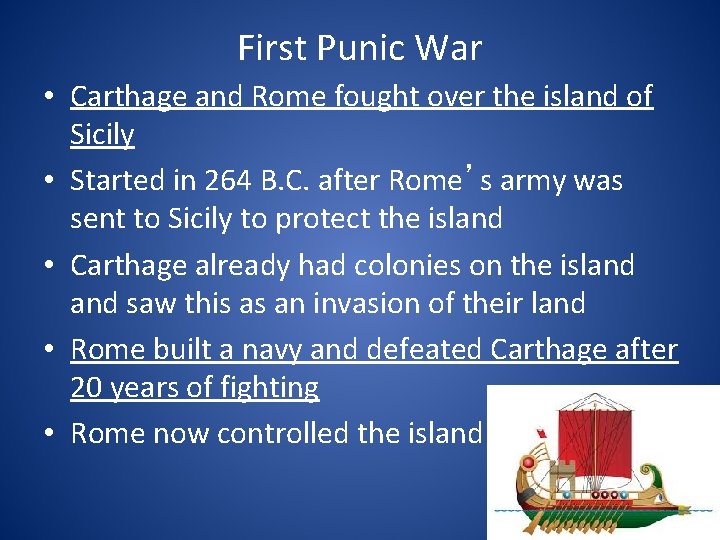 First Punic War • Carthage and Rome fought over the island of Sicily •