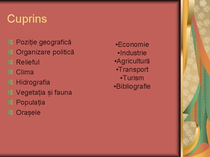 Cuprins Poziție geografică Organizare politică Relieful Clima Hidrografia Vegetația și fauna Populația Orașele •