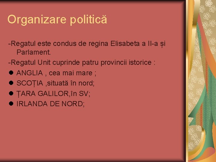 Organizare politică -Regatul este condus de regina Elisabeta a II-a și Parlament. -Regatul Unit